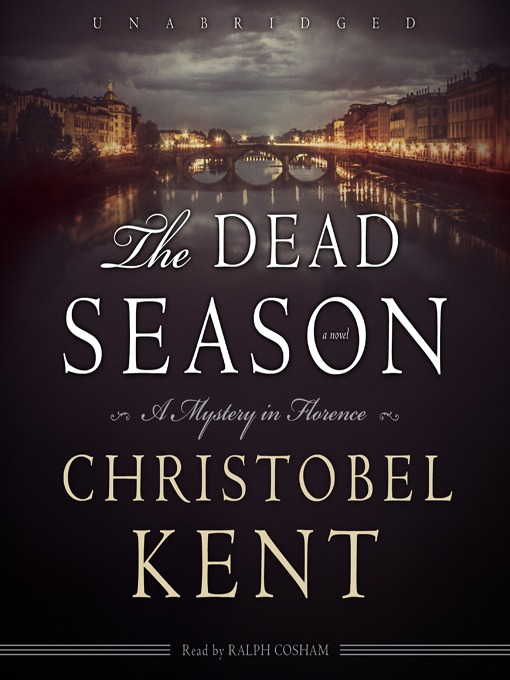 Title details for The Dead Season by Christobel Kent - Available